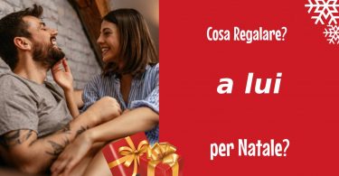 Cosa regalare a lui per Natale