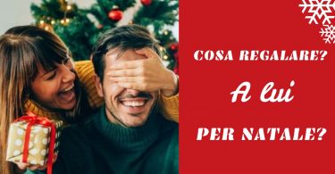 Cosa regalare a lui per natale