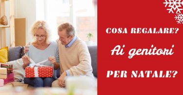 Cosa regalare ai genitori per natale