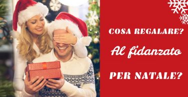 Cosa regalare al fidanzato per natale